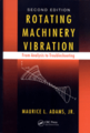 Rotating Machinery Vibration: From Analysis to Troubleshooting, Second Edition